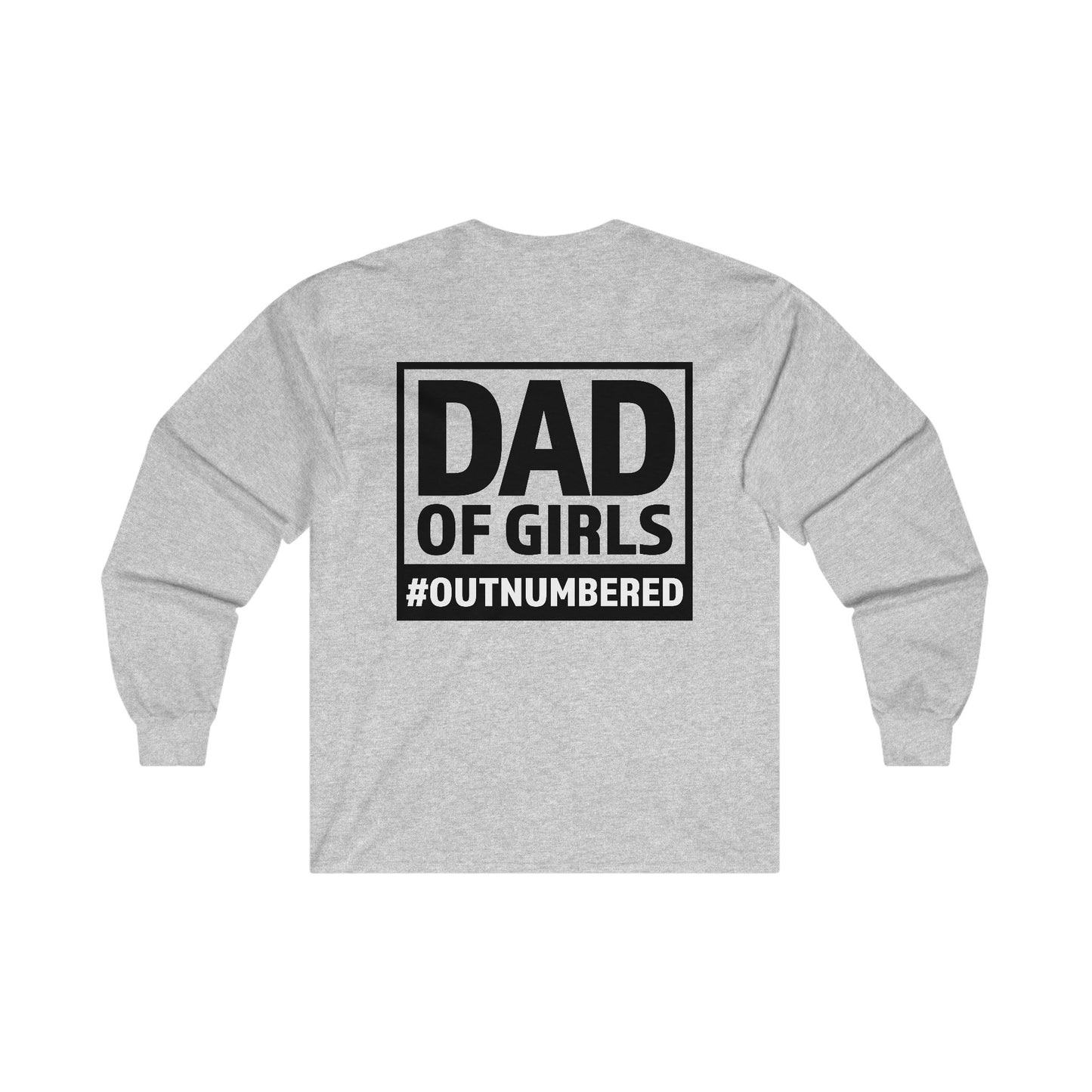 Dad of Girls Outnumbered Ultra Cotton Long Sleeve Tee