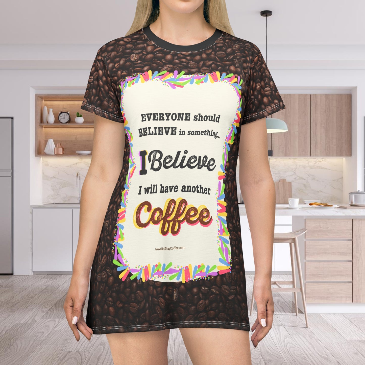 "I Believe In Coffee" Women's T-Shirt Dress Gift