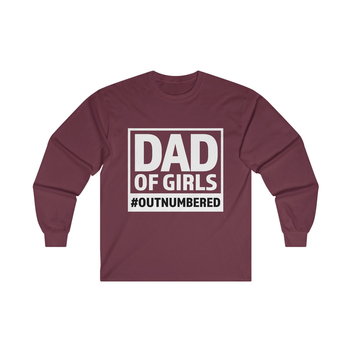 Dad of Girls Outnumbered Ultra Cotton Long Sleeve Tee