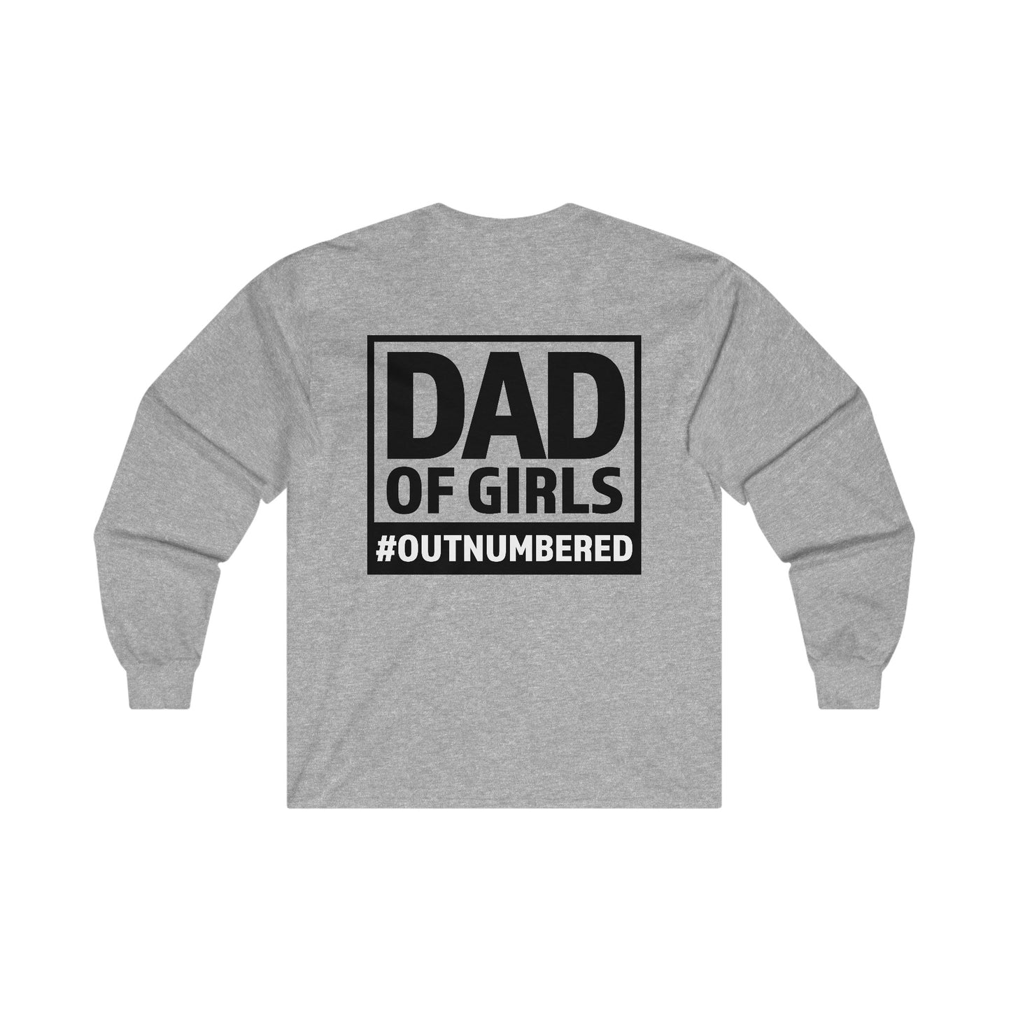 Dad of Girls Outnumbered Ultra Cotton Long Sleeve Tee