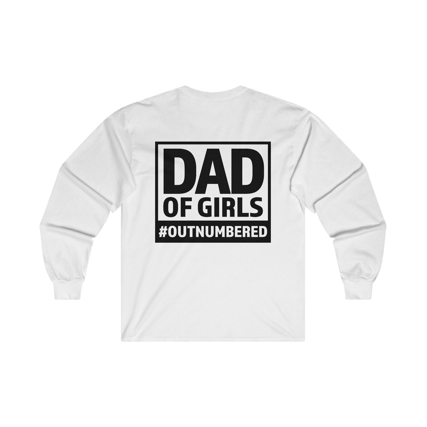 Dad of Girls Outnumbered Ultra Cotton Long Sleeve Tee