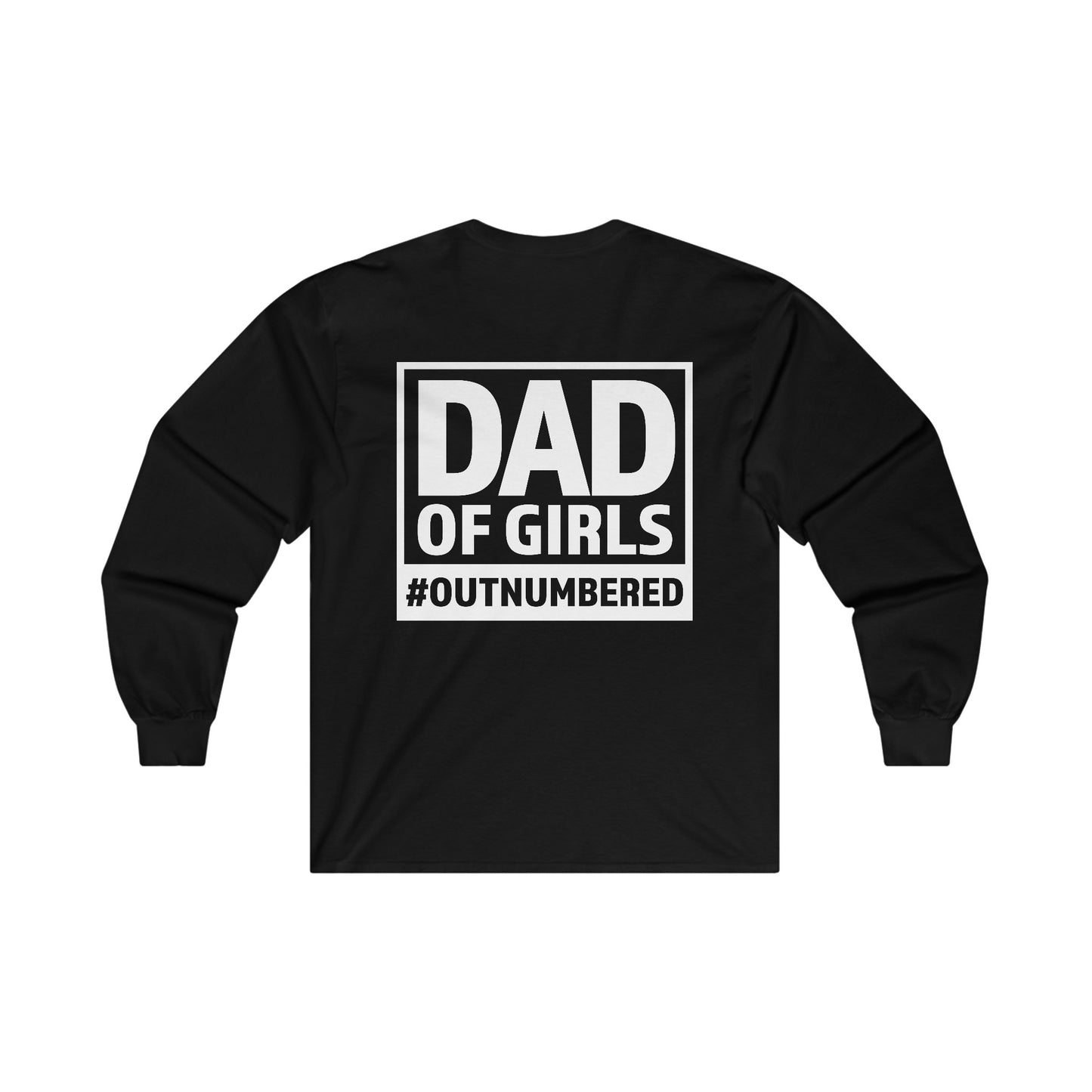 Dad of Girls Outnumbered Ultra Cotton Long Sleeve Tee